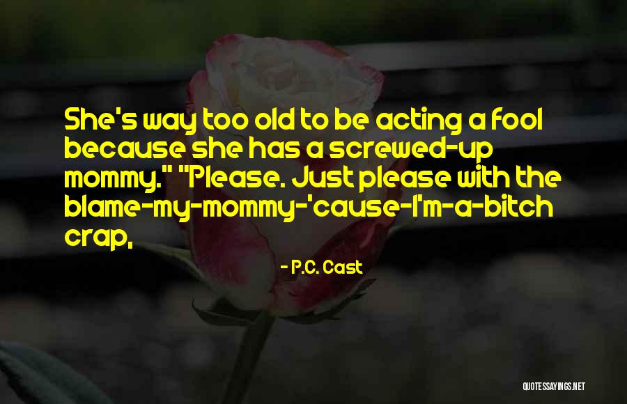 Fade And Locs Quotes By P.C. Cast Fade And Locs Quotes By P.C. Cast