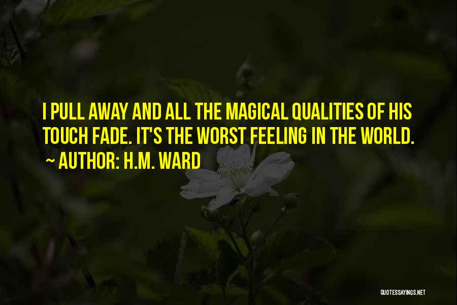 Fade In Quotes By H.M. Ward