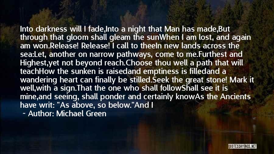 Fade Into The Darkness Quotes By Michael Green