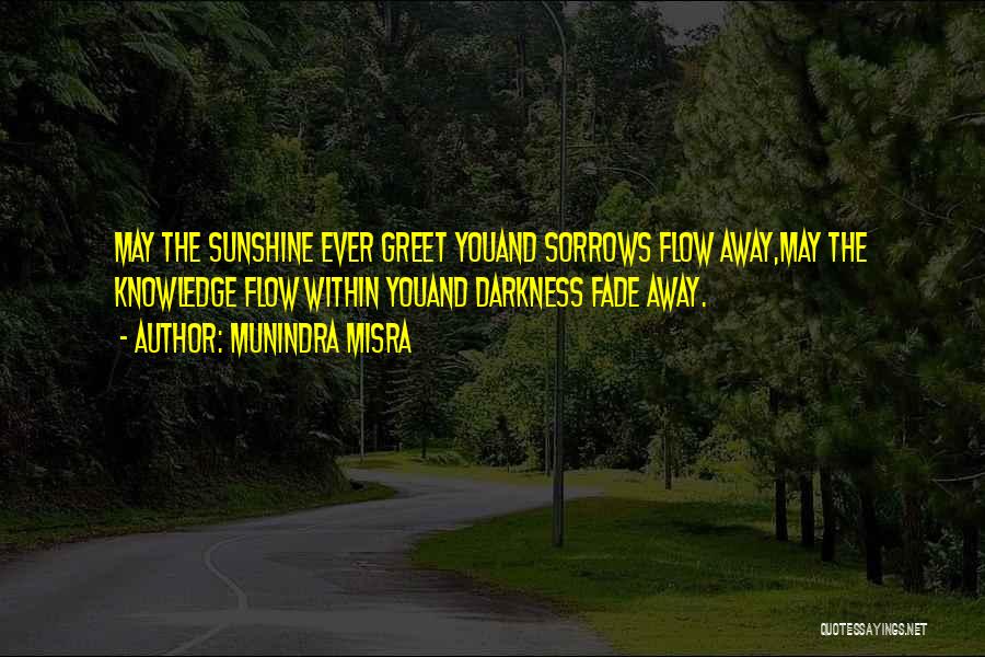 Fade Into The Darkness Quotes By Munindra Misra