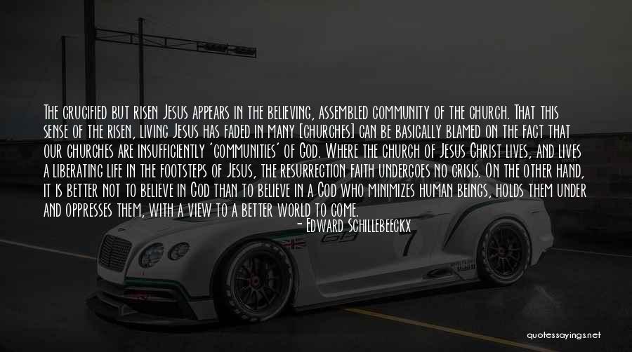 Faded Life Quotes By Edward Schillebeeckx Faded Life Quotes By Edward Schillebeeckx