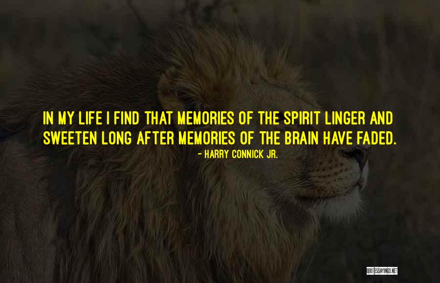 Faded Life Quotes By Harry Connick Jr. Faded Life Quotes By Harry Connick Jr.
