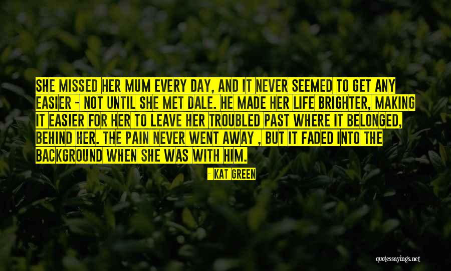 Faded Life Quotes By Kat Green Faded Life Quotes By Kat Green