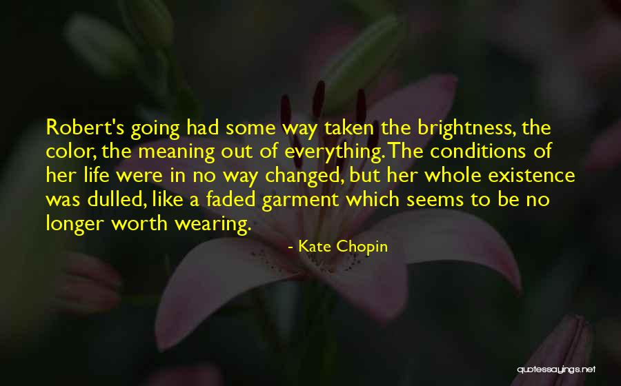 Faded Life Quotes By Kate Chopin Faded Life Quotes By Kate Chopin