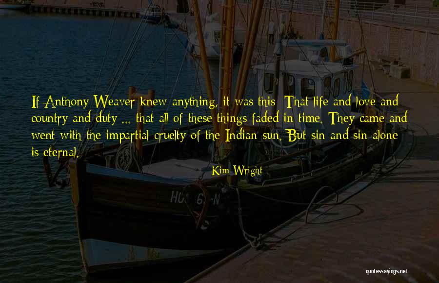 Faded Life Quotes By Kim Wright Faded Life Quotes By Kim Wright