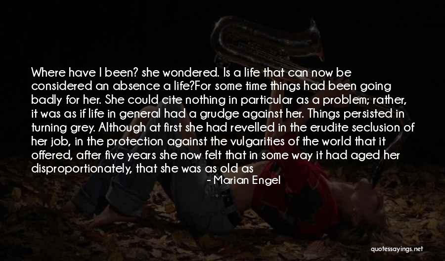 Faded Life Quotes By Marian Engel Faded Life Quotes By Marian Engel