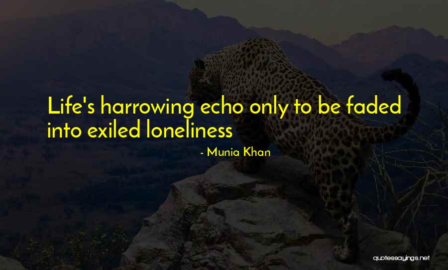 Faded Life Quotes By Munia Khan Faded Life Quotes By Munia Khan