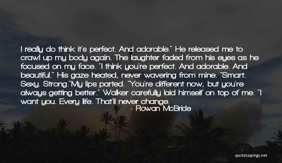 Faded Life Quotes By Rowan McBride Faded Life Quotes By Rowan McBride