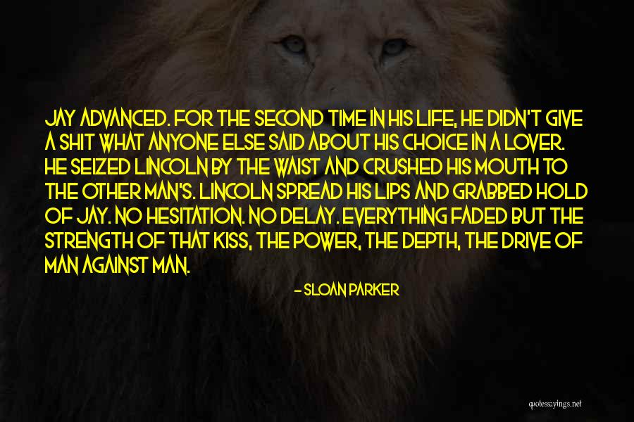 Faded Life Quotes By Sloan Parker Faded Life Quotes By Sloan Parker