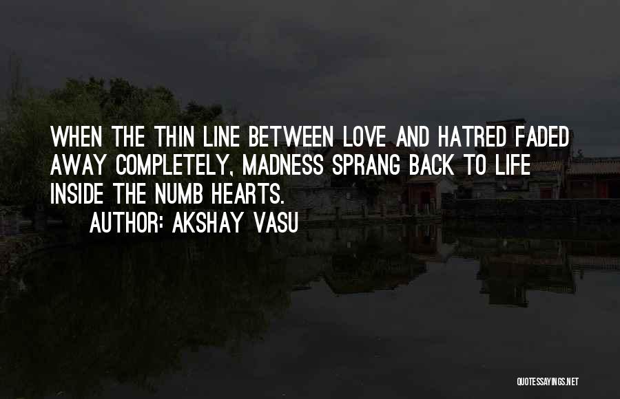 Faded Love Quotes By Akshay Vasu