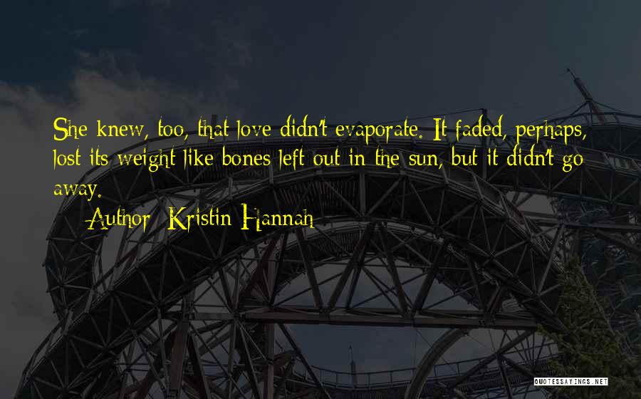 Faded Love Quotes By Kristin Hannah