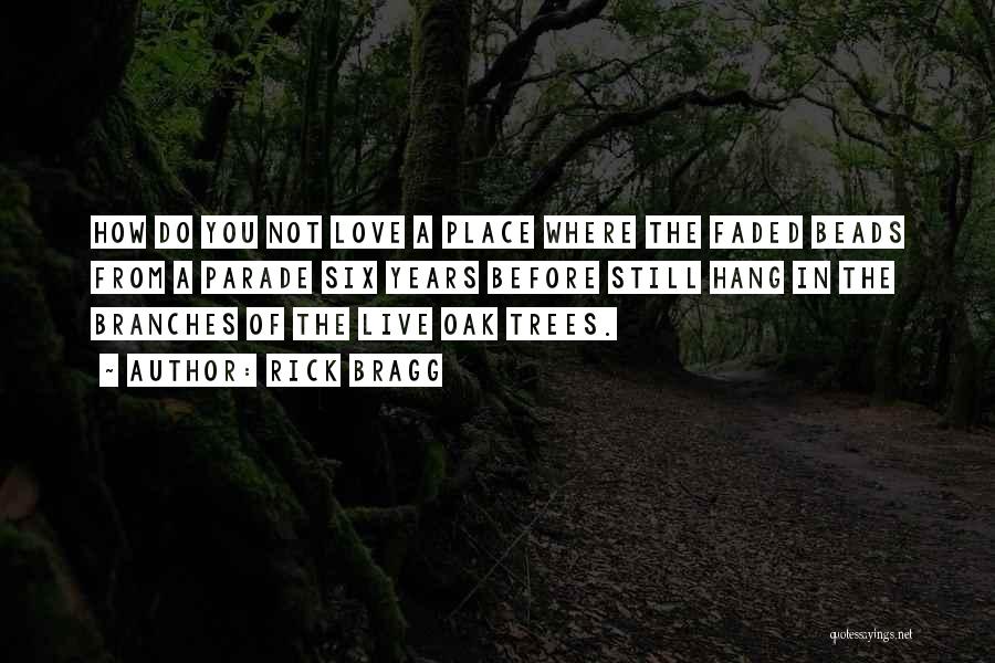 Faded Love Quotes By Rick Bragg