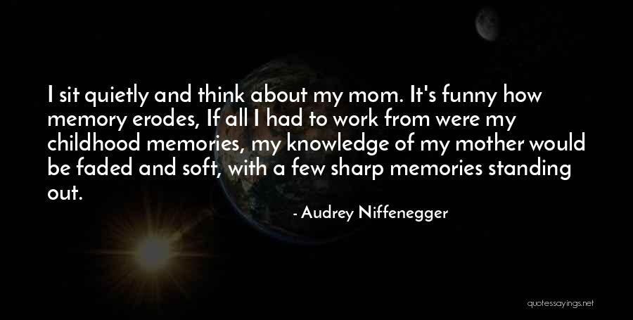 Faded Memories Quotes By Audrey Niffenegger