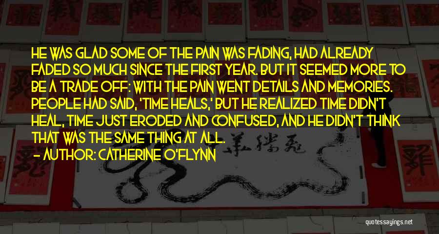 Faded Memories Quotes By Catherine O'Flynn