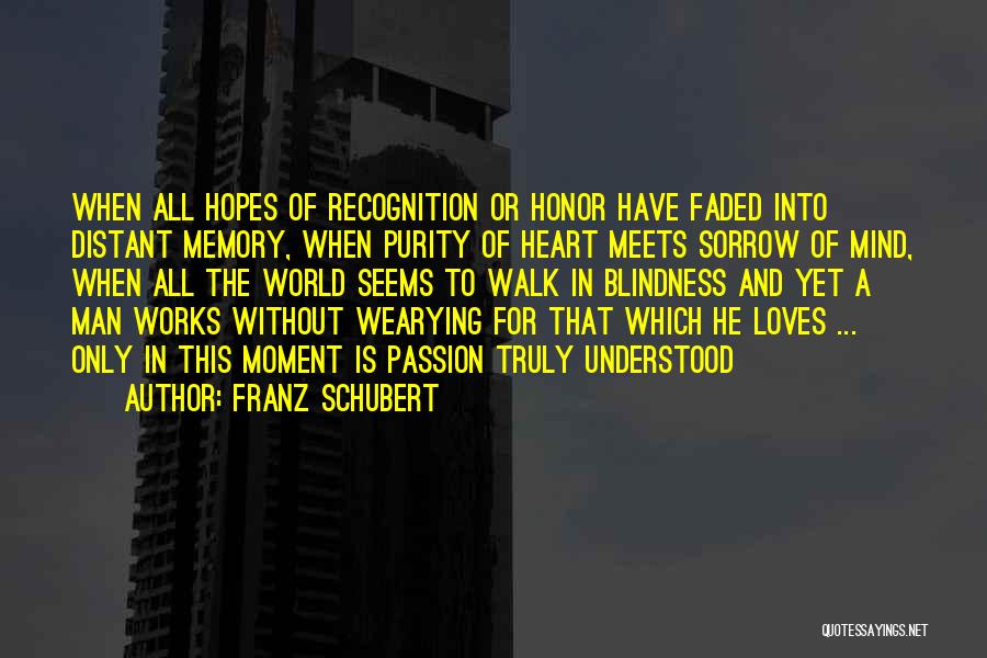 Faded Memories Quotes By Franz Schubert