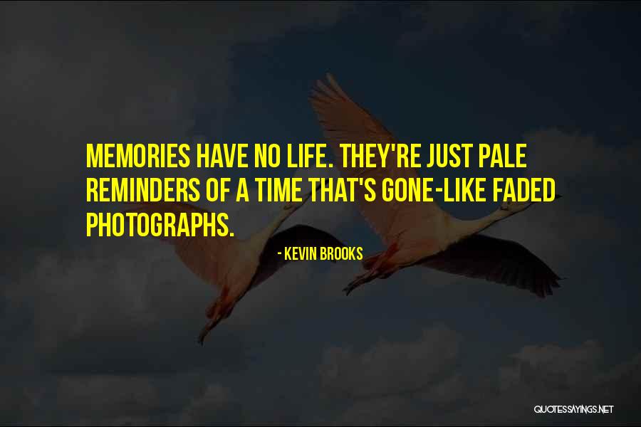 Faded Memories Quotes By Kevin Brooks