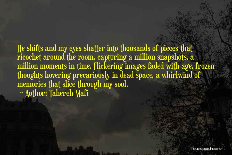 Faded Memories Quotes By Tahereh Mafi