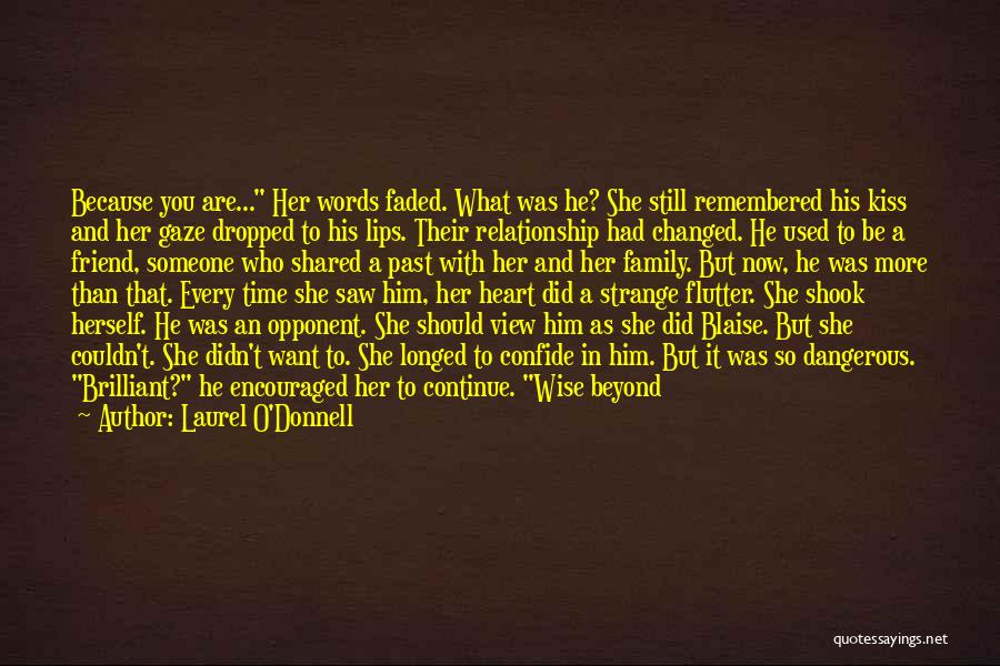 Faded Relationship Quotes By Laurel O'Donnell