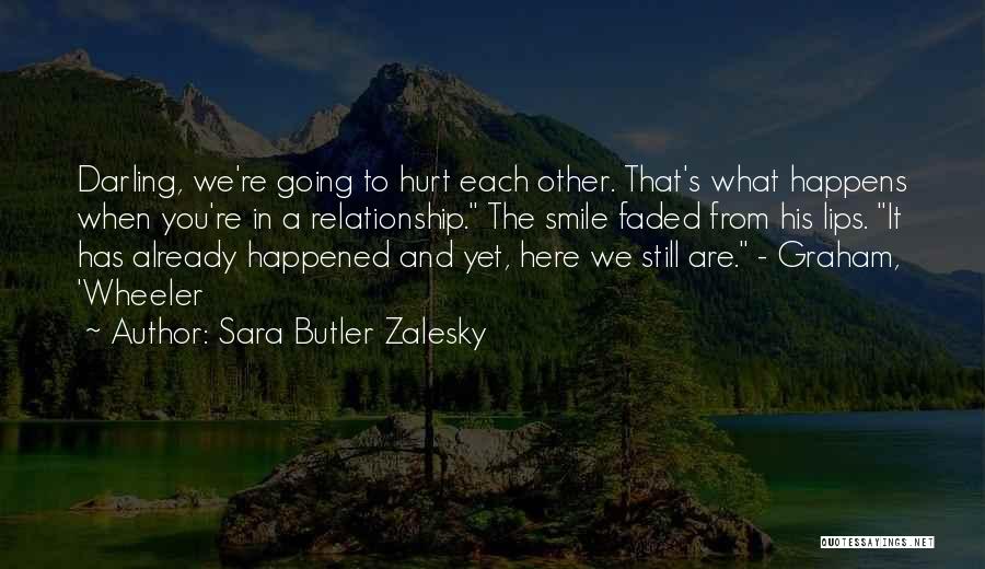 Faded Relationship Quotes By Sara Butler Zalesky