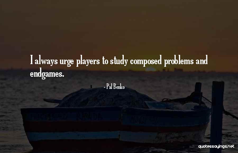 Fadeev Songs Quotes By Pal Benko Fadeev Songs Quotes By Pal Benko