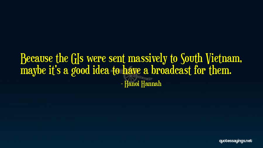 Fadell Cheney Quotes By Hanoi Hannah Fadell Cheney Quotes By Hanoi Hannah