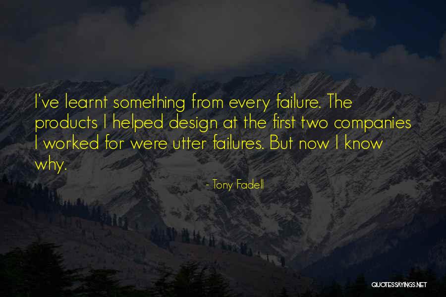 Fadell Quotes By Tony Fadell Fadell Quotes By Tony Fadell