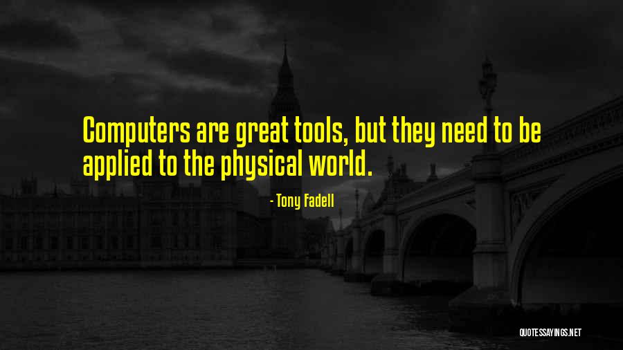 Fadell Quotes By Tony Fadell Fadell Quotes By Tony Fadell