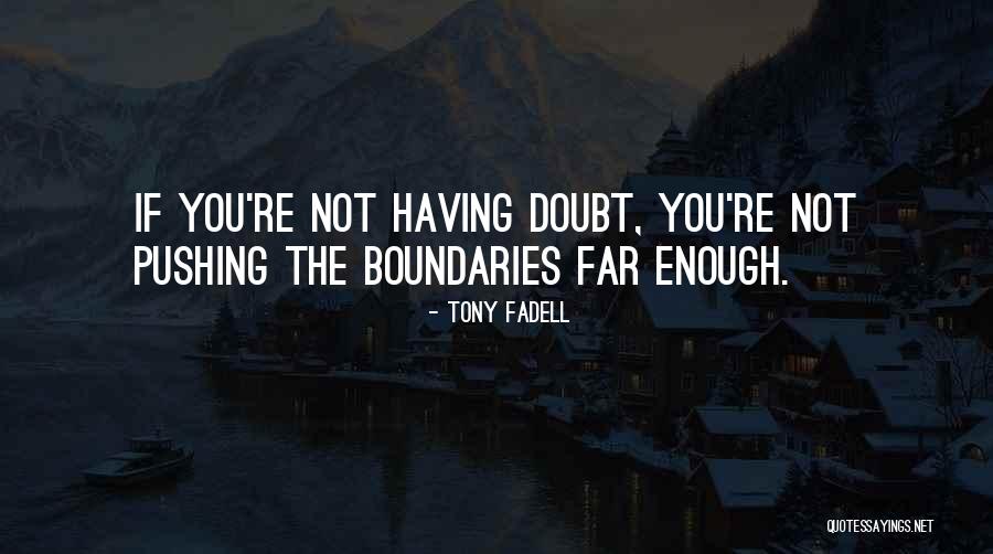 Fadell Quotes By Tony Fadell Fadell Quotes By Tony Fadell