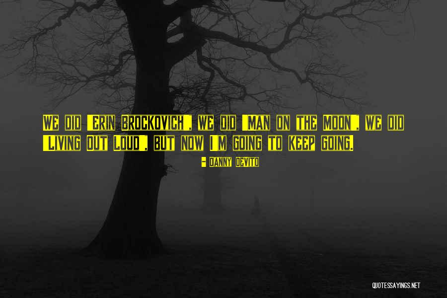 Fadik Atasoy Quotes By Danny DeVito Fadik Atasoy Quotes By Danny DeVito