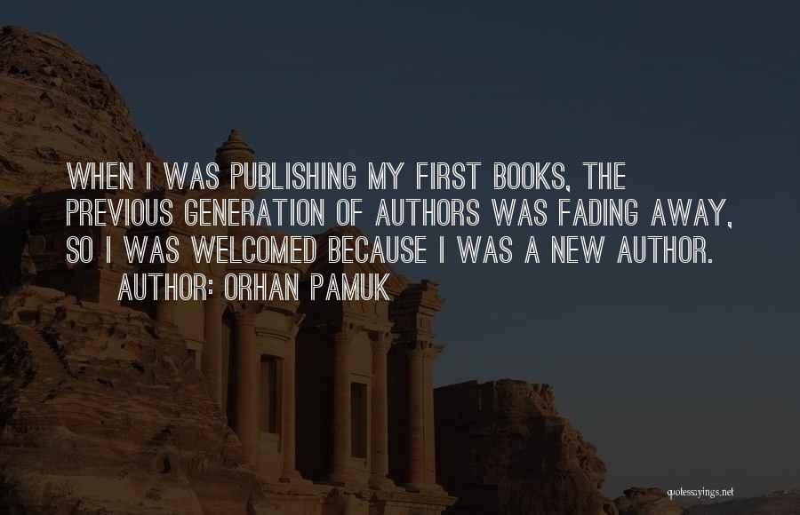 Fading Away From Someone Quotes By Orhan Pamuk