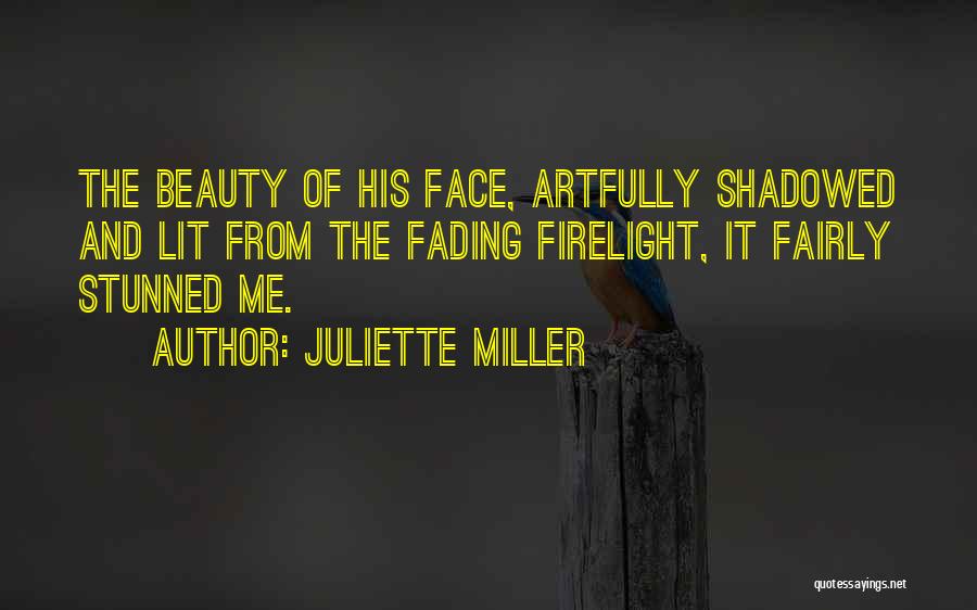 Fading Beauty Quotes By Juliette Miller