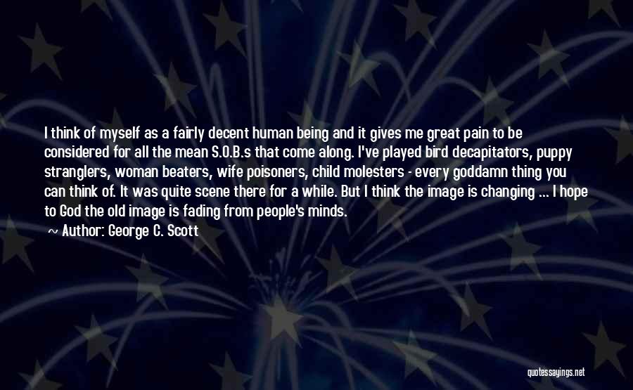 Fading Hope Quotes By George C. Scott