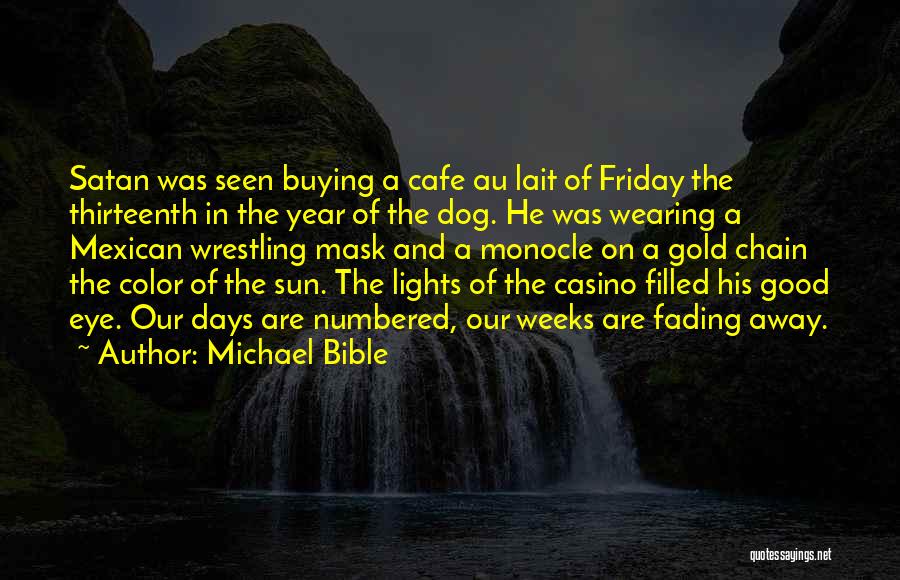 Fading Quotes By Michael Bible