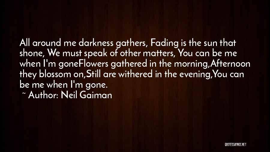 Fading Quotes By Neil Gaiman