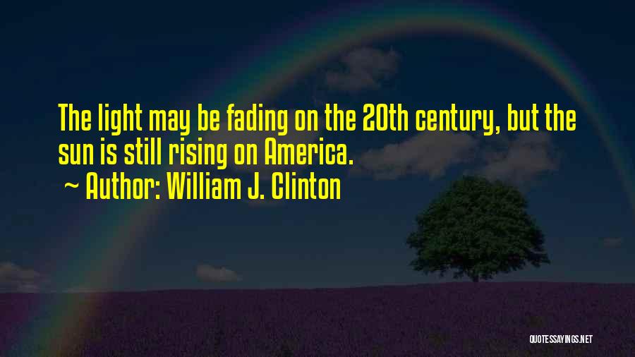 Fading Quotes By William J. Clinton