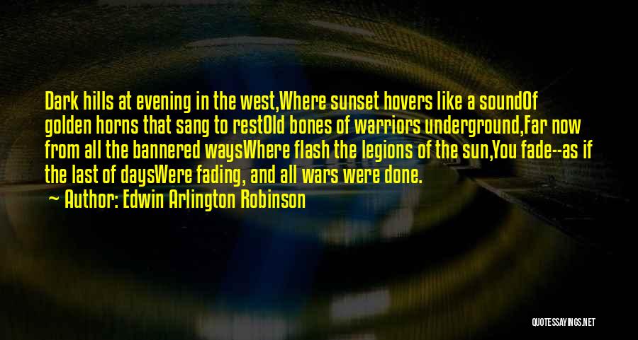 Fading West Quotes By Edwin Arlington Robinson