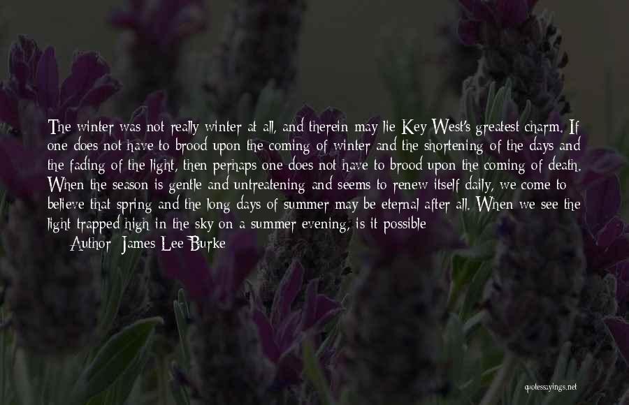 Fading West Quotes By James Lee Burke