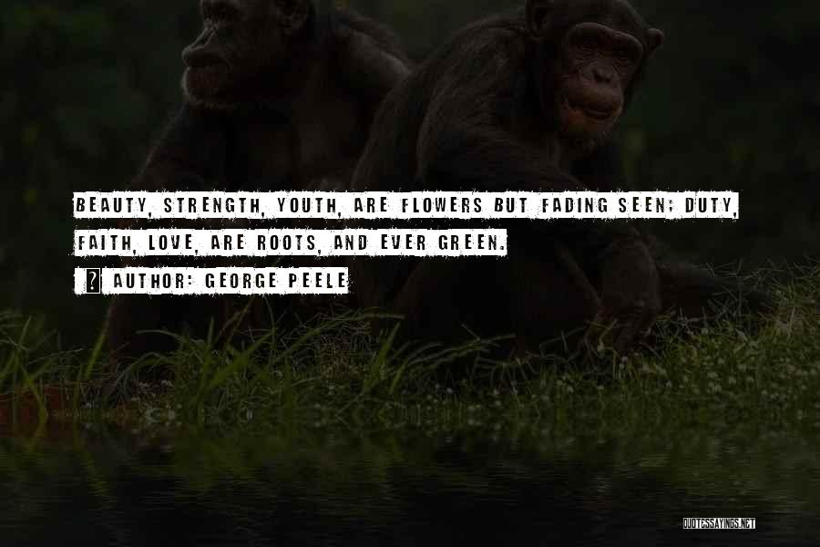 Fading Youth Quotes By George Peele