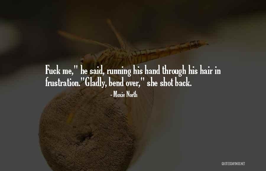 Fadriquerun Quotes By Moxie North Fadriquerun Quotes By Moxie North