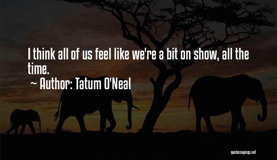 Fadzli Mohamed Quotes By Tatum O'Neal