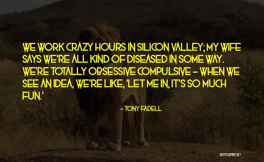 Faecal Incontinence Quotes By Tony Fadell Faecal Incontinence Quotes By Tony Fadell