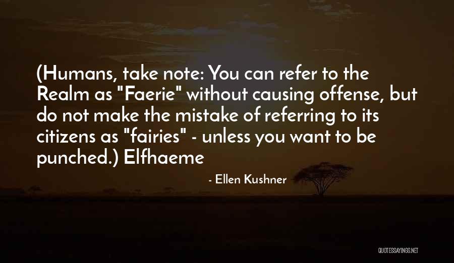 Faerie Realm Quotes By Ellen Kushner Faerie Realm Quotes By Ellen Kushner