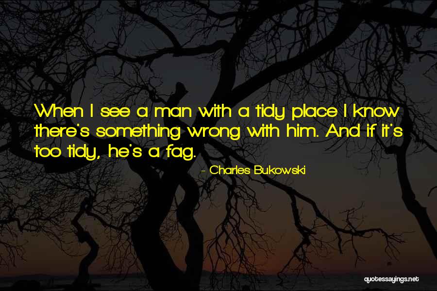 Fag Quotes By Charles Bukowski Fag Quotes By Charles Bukowski