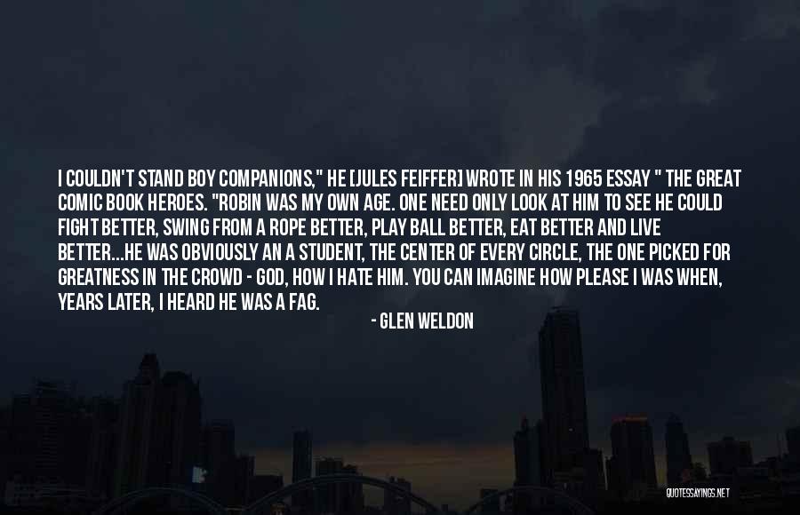Fag Quotes By Glen Weldon Fag Quotes By Glen Weldon