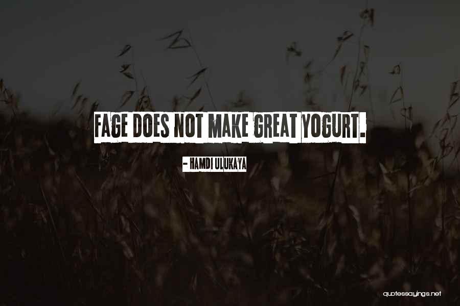 Fage 0 Quotes By Hamdi Ulukaya Fage 0 Quotes By Hamdi Ulukaya