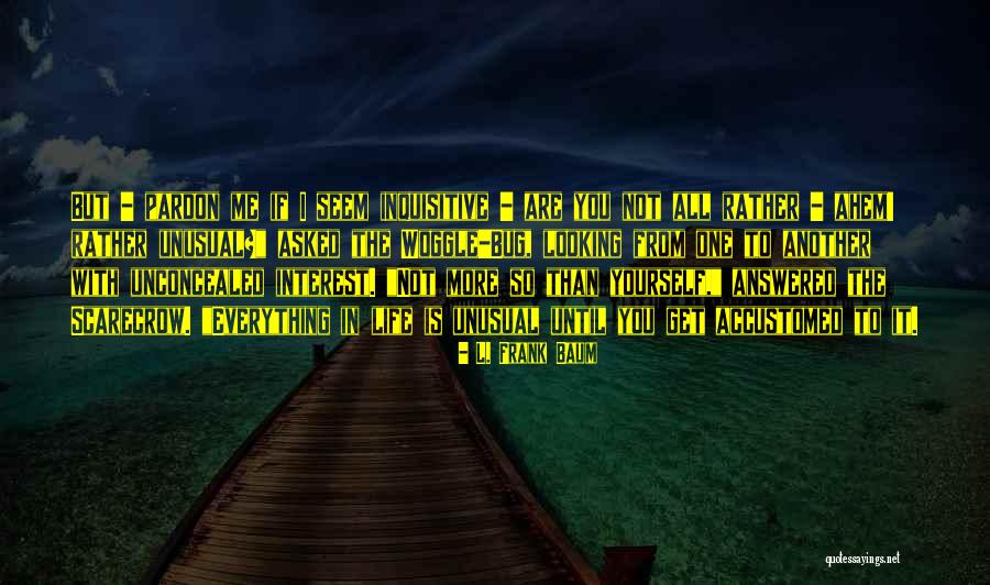 Fager Bits Quotes By L. Frank Baum