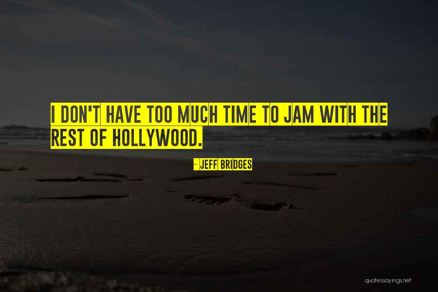 Fagerholms Quotes By Jeff Bridges