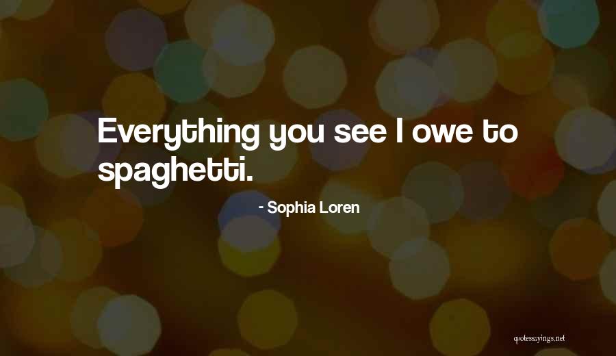 Fagocitaria Quotes By Sophia Loren