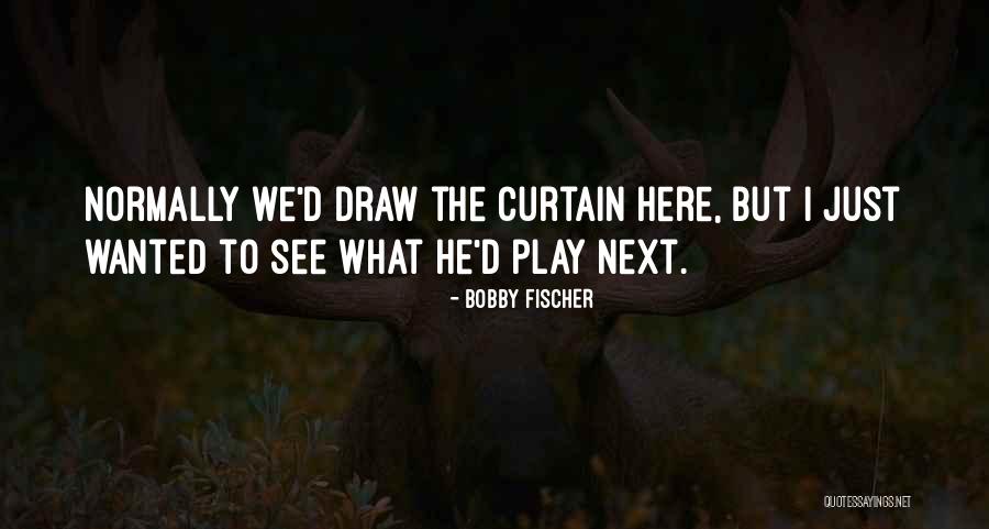 Fahadrahiq Quotes By Bobby Fischer Fahadrahiq Quotes By Bobby Fischer