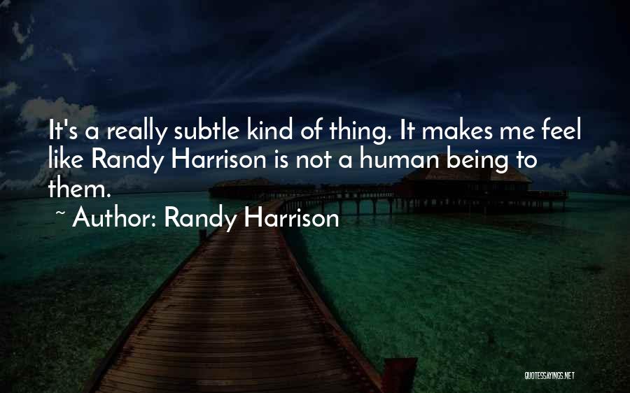 Fahd Pahdepie Quotes By Randy Harrison